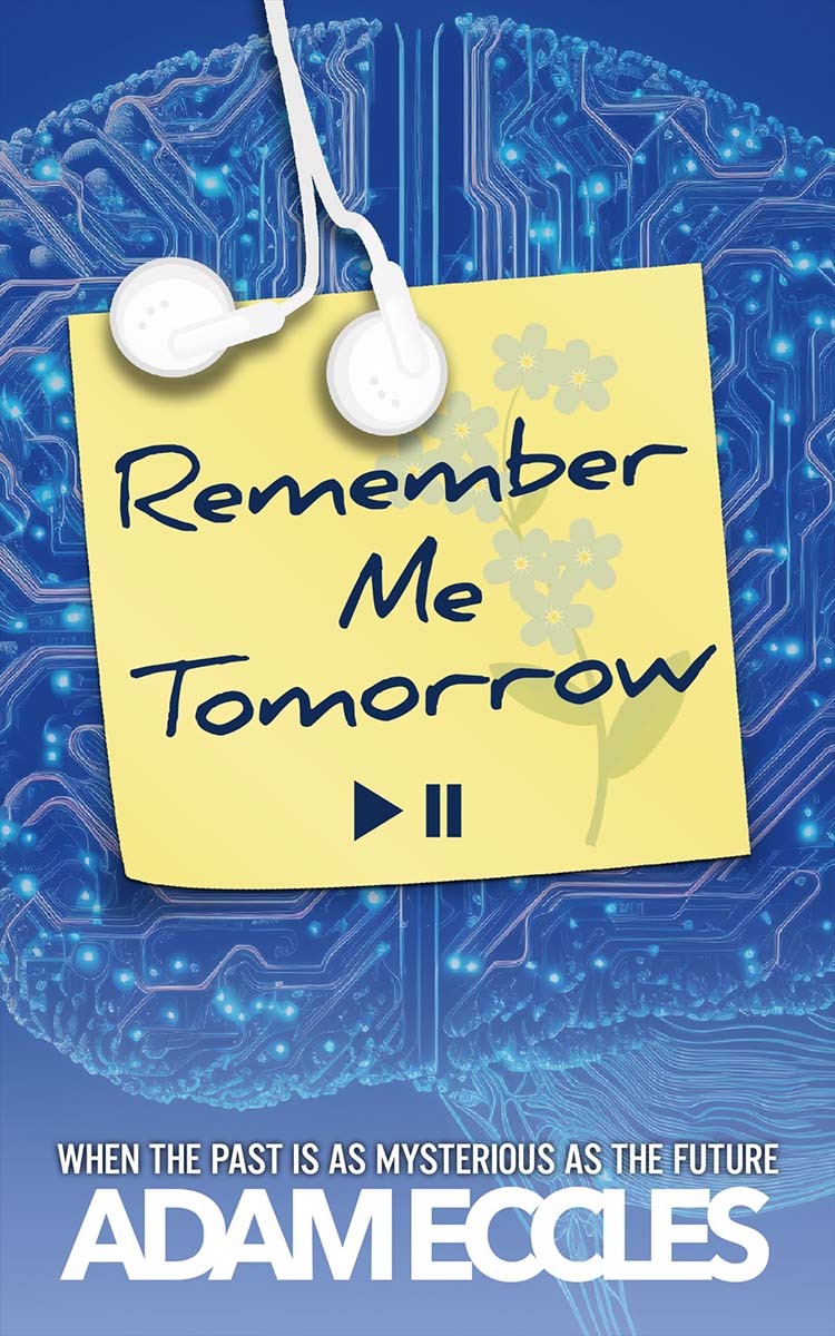 Remember Me Tomorrow by Adam Eccles
